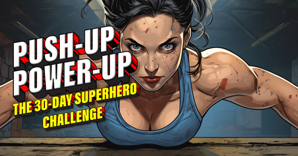 Unleashing Your Inner Hero: The Transformative Power of the 30-Day Superhero Push-Up Challenge